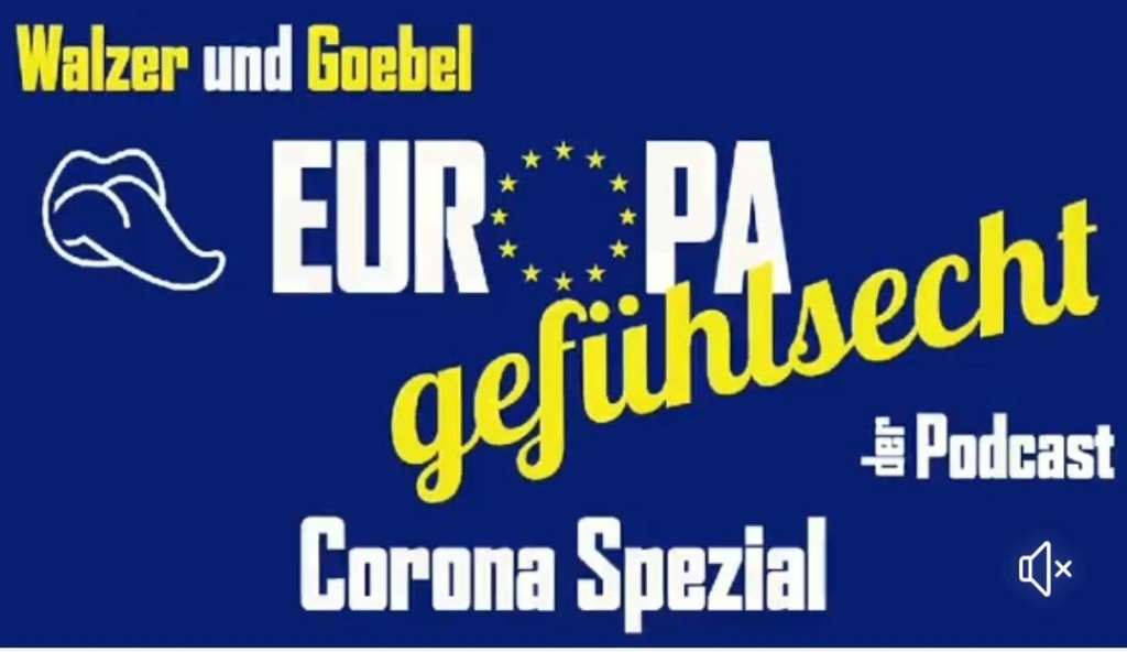 Europa gefühlsecht – Corona Spezial, Videopodcast-Serie ab März 2020